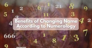 Numerology And Name Changes: How Changing Your Name Affects Your Life